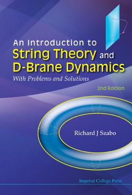 Introduction to String Theory and D-Brane Dynamics, An: With Problems and Solutions (2nd Edition)-cover