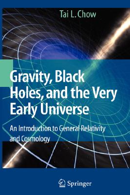 Gravity, Black Holes, and the Very Early Universe: An Introduction to General Relativity and Cosmology-cover