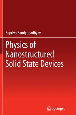Physics of Nanostructured Solid State Devices-cover