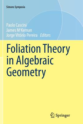 Foliation Theory in Algebraic Geometry-cover