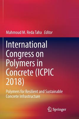 International Congress on Polymers in Concrete (Icpic 2018): Polymers for Resilient and Sustainable Concrete Infrastructure-cover