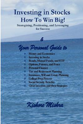 Investing in Stocks, How to Win Big! Strategizing, Positioning, and Leveraging for Success: Your Personal Guide to: Money and Economics; Investing in-cover