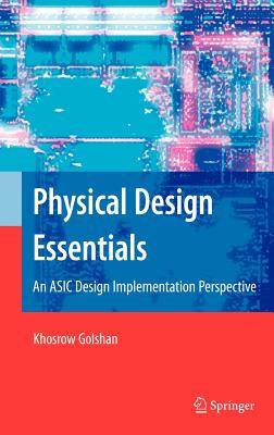Physical Design Essentials: An ASIC Design Implementation Perspective-cover