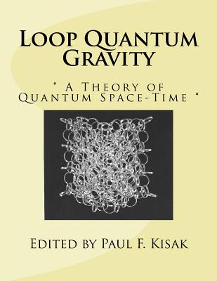 Loop Quantum Gravity: " A Theory of Quantum Space-Time "-cover