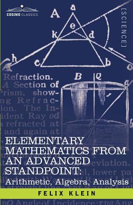 Elementary Mathematics from an Advanced Standpoint: Arithmetic, Algebra, Analysis-cover