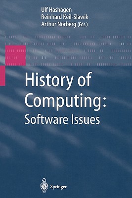 History of Computing: Software Issues: International Conference on the History of Computing, Ichc 2000 April 5-7, 2000 Heinz Nixdorf Museumsforum Pade-cover