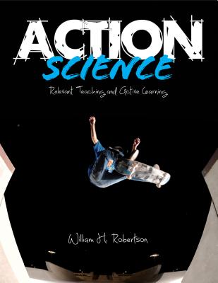Action Science: Relevant Teaching and Active Learning-cover