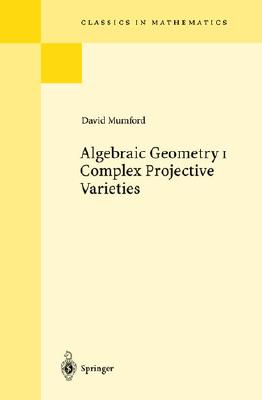 Algebraic Geometry I: Complex Projective Varieties-cover