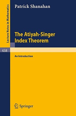The Atiyah-Singer Index Theorem: An Introduction-cover