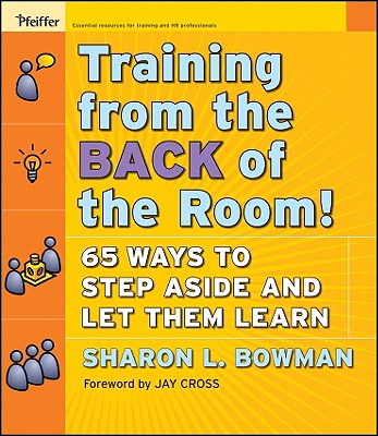 Training from the Back of the Room!: 65 Ways to Step Aside and Let Them Learn-cover