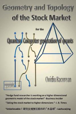 Geometry and Topology of the Stock Market: for the Quantum Computer Generation of Quants-cover