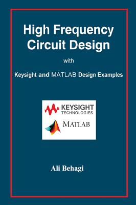 High Frequency Circuit Design: with Keysight and MATLAB Design Examples-cover
