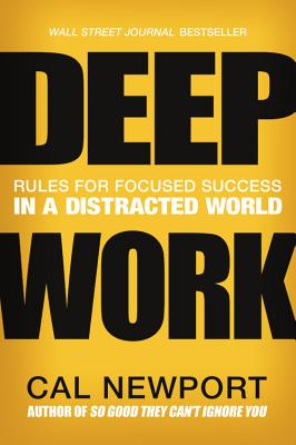 Deep Work: Rules for Focused Success in a Distracted World-cover