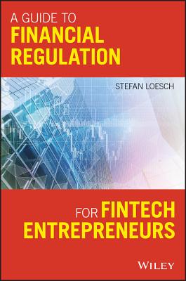 A Guide to Financial Regulation for Fintech Entrepreneurs-cover