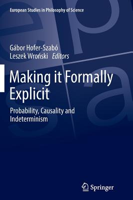 Making It Formally Explicit: Probability, Causality and Indeterminism-cover