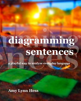 Diagramming Sentences: A Playful Way to Analyze Everyday Language-cover
