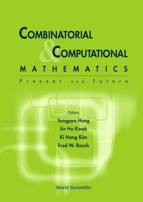 Combinatorial and Computational Mathematics: Present and Future-cover