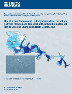 Use of a Two-Dimensional Hydrodynamic Model to Evaluate Extreme Flooding and Transport of Dissolved Solids through Devils Lake and Stump Lake, North D-cover