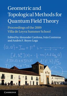 Geometric and Topological Methods for Quantum Field Theory: Proceedings of the 2009 Villa de Leyva Summer School-cover