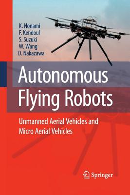 Autonomous Flying Robots: Unmanned Aerial Vehicles and Micro Aerial Vehicles-cover
