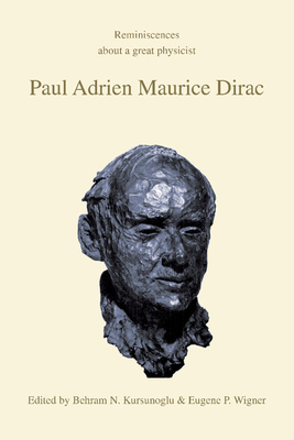 Paul Adrien Maurice Dirac: Reminiscences about a Great Physicist-cover