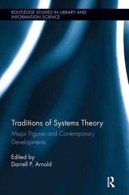 Traditions of Systems Theory: Major Figures and Contemporary Developments