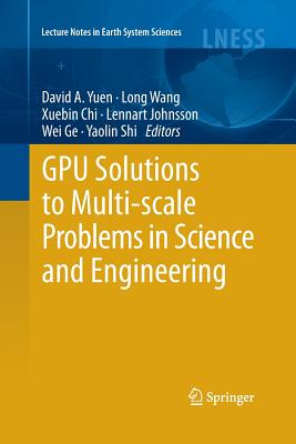 Gpu Solutions to Multi-Scale Problems in Science and Engineering-cover