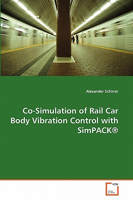 Co-Simulation of Rail Car Body Vibration Control with Simpack (R)-cover