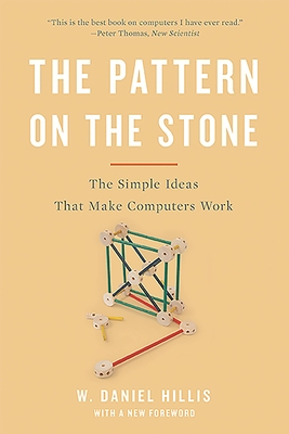 Pattern on the Stone: The Simple Ideas That Make Computers Work (Revised)