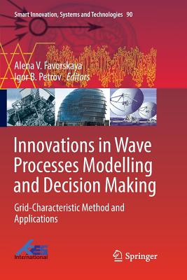 Innovations in Wave Processes Modelling and Decision Making: Grid-Characteristic Method and Applications-cover