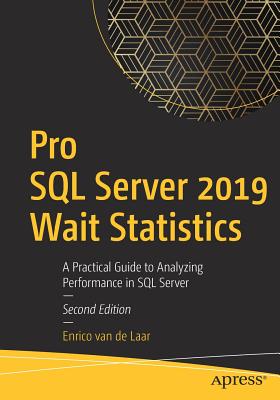 Pro SQL Server 2019 Wait Statistics: A Practical Guide to Analyzing Performance in SQL Server-cover