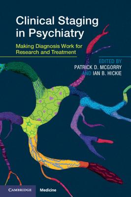 Clinical Staging in Psychiatry: Making Diagnosis Work for Research and Treatment-cover