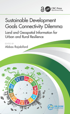 Sustainable Development Goals Connectivity Dilemma (Open Access): Land and Geopsatial Information for Urban and Rural Resilience-cover