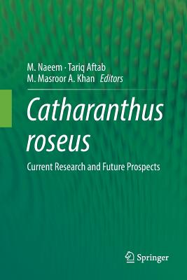 Catharanthus Roseus: Current Research and Future Prospects-cover