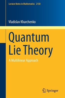 Quantum Lie Theory: A Multilinear Approach-cover