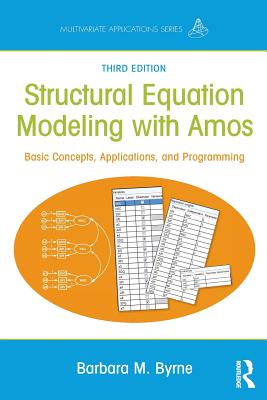 Structural Equation Modeling With AMOS: Basic Concepts, Applications, and Programming, Third Edition-cover