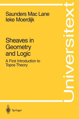 Sheaves in Geometry and Logic: A First Introduction to Topos Theory-cover