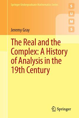 The Real and the Complex: A History of Analysis in the 19th Century-cover