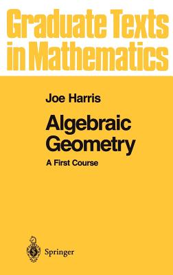 Algebraic Geometry: A First Course-cover
