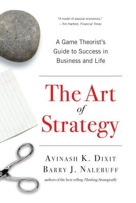 The Art of Strategy: A Game Theorist's Guide to Success in Business and Life-cover