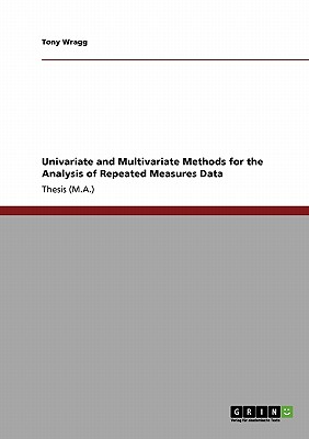 Univariate and Multivariate Methods for the Analysis of Repeated Measures Data-cover