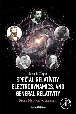 Special Relativity, Electrodynamics, and General Relativity: From Newton to Einstein-cover