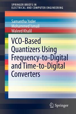 Vco-Based Quantizers Using Frequency-To-Digital and Time-To-Digital Converters-cover