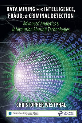 Data Mining for Intelligence, Fraud & Criminal Detection: Advanced Analytics & Information Sharing Technologies-cover