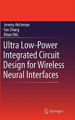 Ultra Low-Power Integrated Circuit Design for Wireless Neural Interfaces-cover