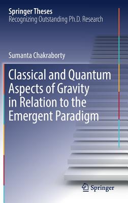 Classical and Quantum Aspects of Gravity in Relation to the Emergent Paradigm-cover