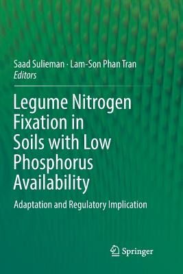 Legume Nitrogen Fixation in Soils with Low Phosphorus Availability: Adaptation and Regulatory Implication-cover