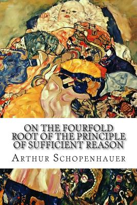 On the Fourfold Root of the Principle of Sufficient Reason: A Philosophical Treatise-cover