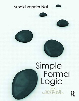 Simple Formal Logic: With Common-Sense Symbolic Techniques-cover