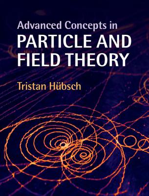 Advanced Concepts in Particle and Field Theory-cover
